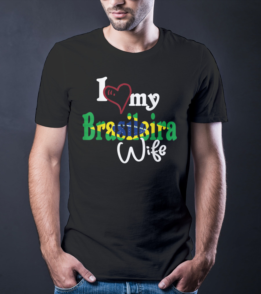 I Love My Brasileira Wife Camiseta De Brazil Camisa Brasil T-Shirt