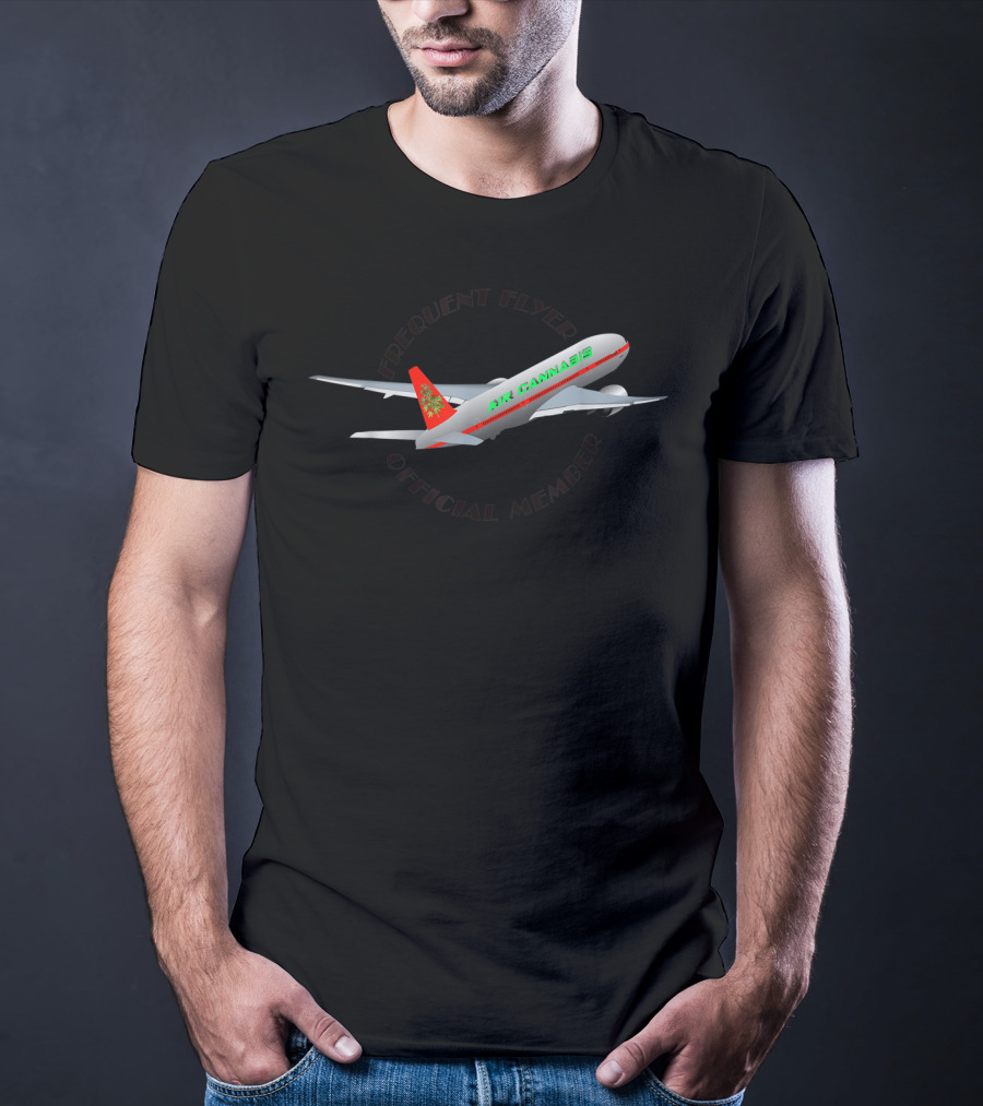 Frequent Flyer Official Member Air Cannabis Weed Marijuana Girl Man Funny T-Shirt