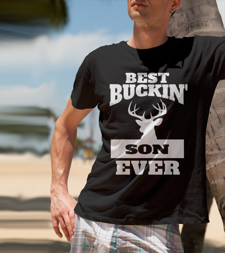 Best Buckin' Son Ever Deer Hunting Son T-Shirt