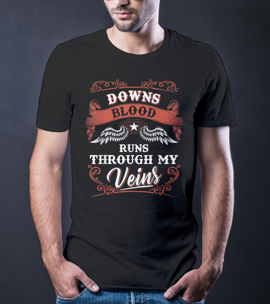 Downs Blood Runs Through My Veins T-Shirt