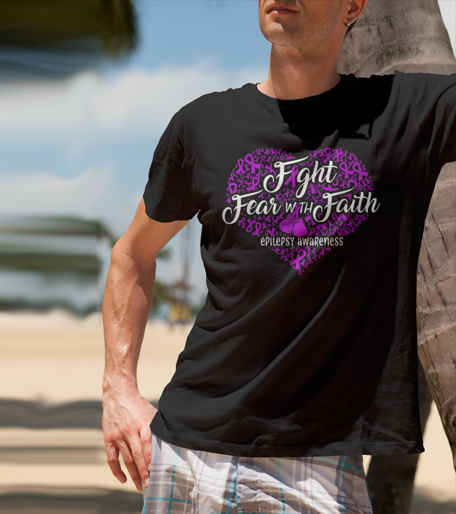 Fight Fear With Faith Epilepsy Awareness Heart T-Shirt