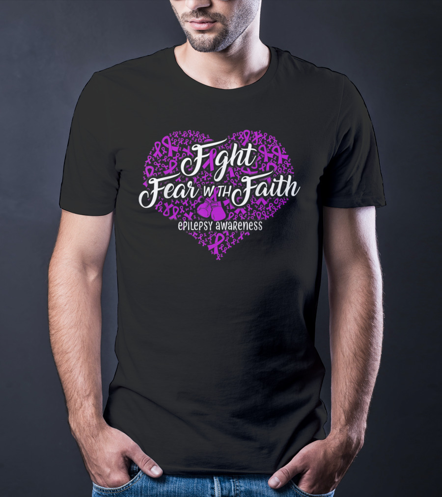 Fight Fear With Faith Epilepsy Awareness Heart T-Shirt