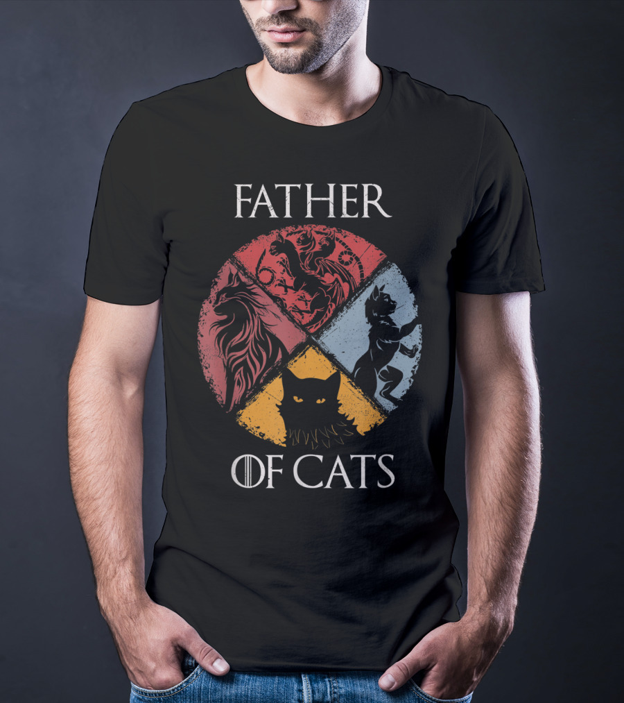 Father Of Cats Game Of Thrones Cat Dad Fabulou House T-Shirt