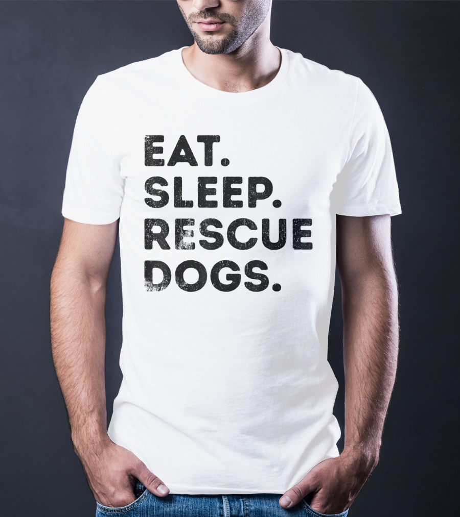 Eat Sleep Rescue Dogs Funny Animals T-Shirt