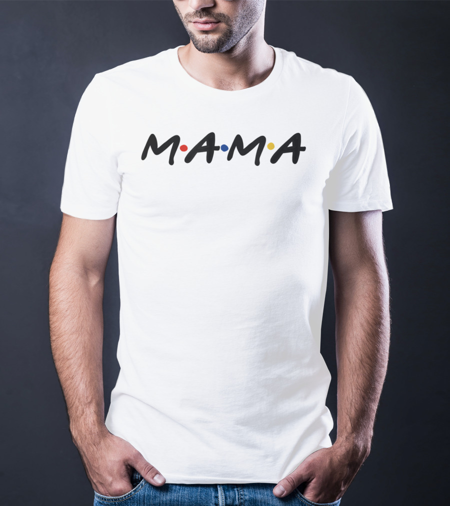 Mama Best Funny Friends Mother Mama Gift T-Shirt