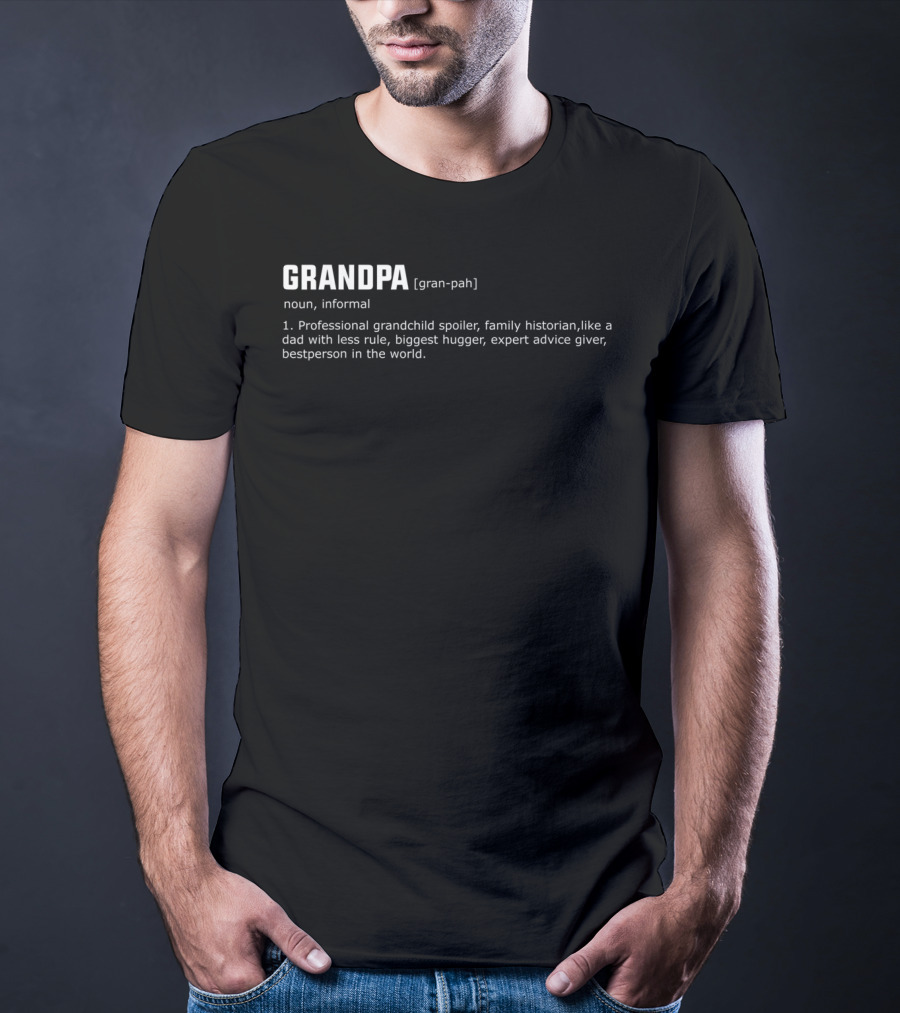 GRANDPA Definition Fun Father's Day Professional Grandchild Spoiler Hugger Advice Giver T-Shirt