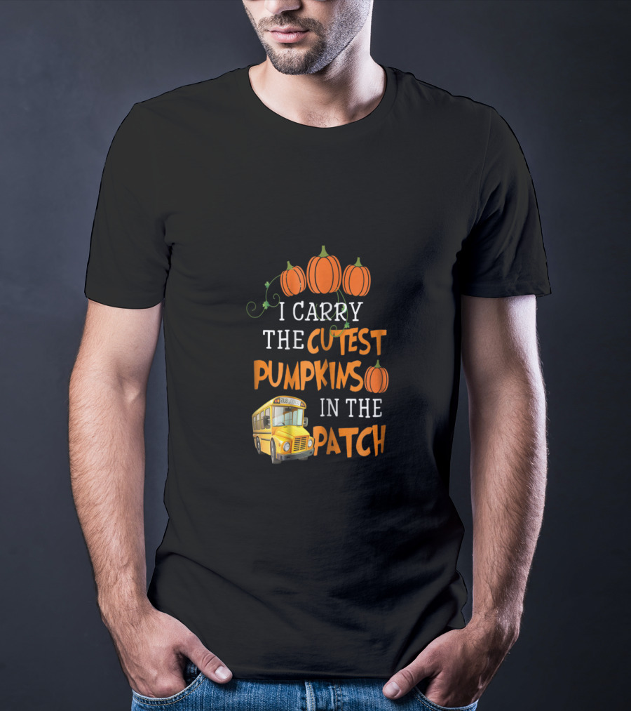 I Carry The Cutest Pumpkins In The Patch School Bus Pumpkin T-Shirt