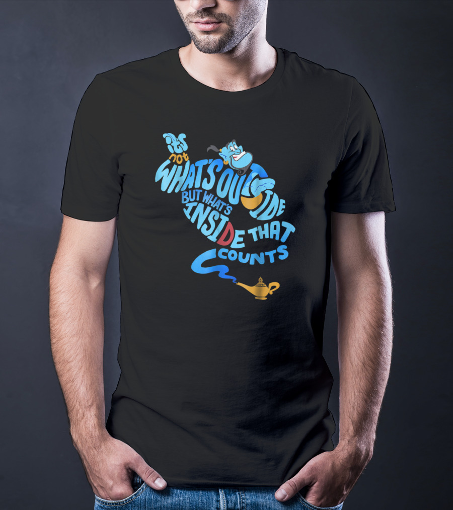Genie It's Not What's Outside But What's Inside That Counts T-Shirt