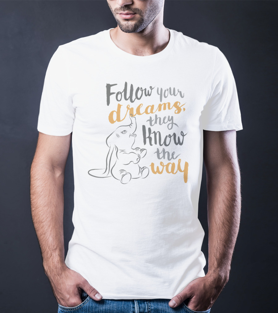 Disney Dumbo Follow Your Dreams They Know The Way T-Shirt
