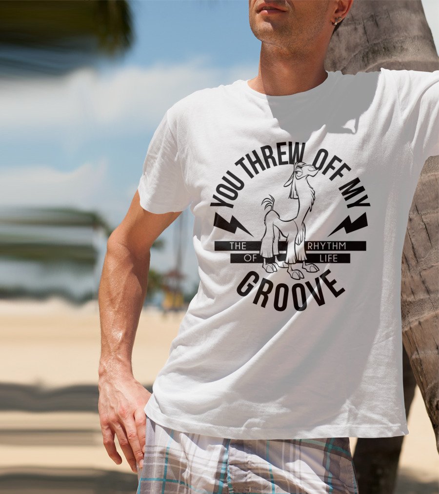 Disney Emperor's New Groove You Threw Off My Groove Rhythm Of Life T-Shirt