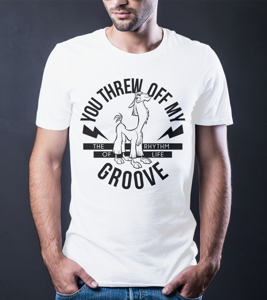 Disney Emperor's New Groove You Threw Off My Groove Rhythm Of Life T-Shirt