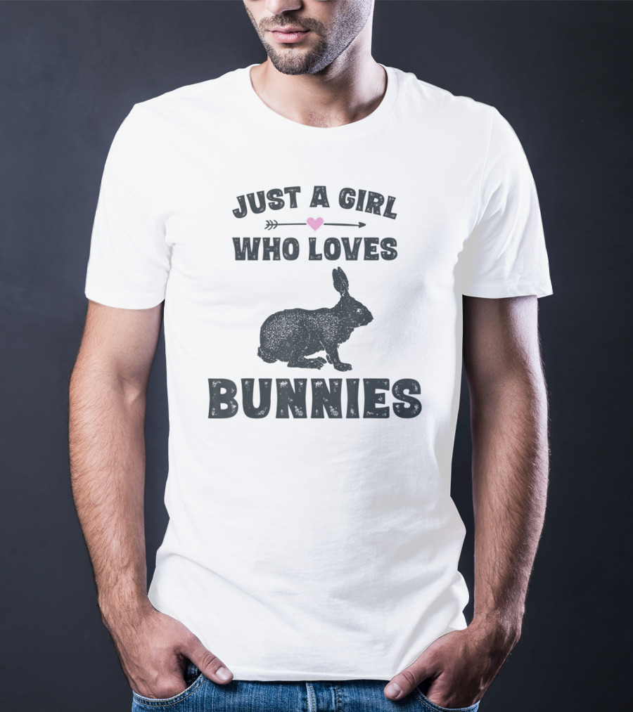 Just A Girl Who Loves Bunnies T-Shirt