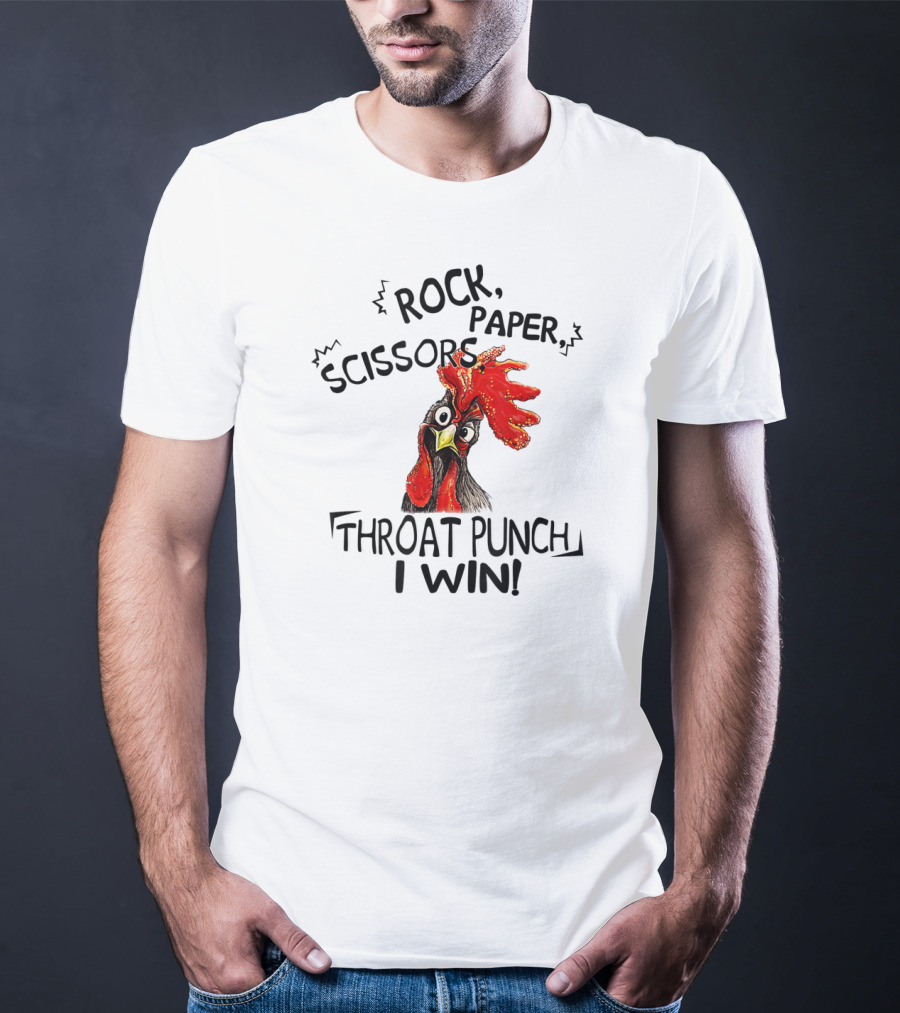 Rock Paper Scissors Throat Punch I Win Chicken T-Shirt