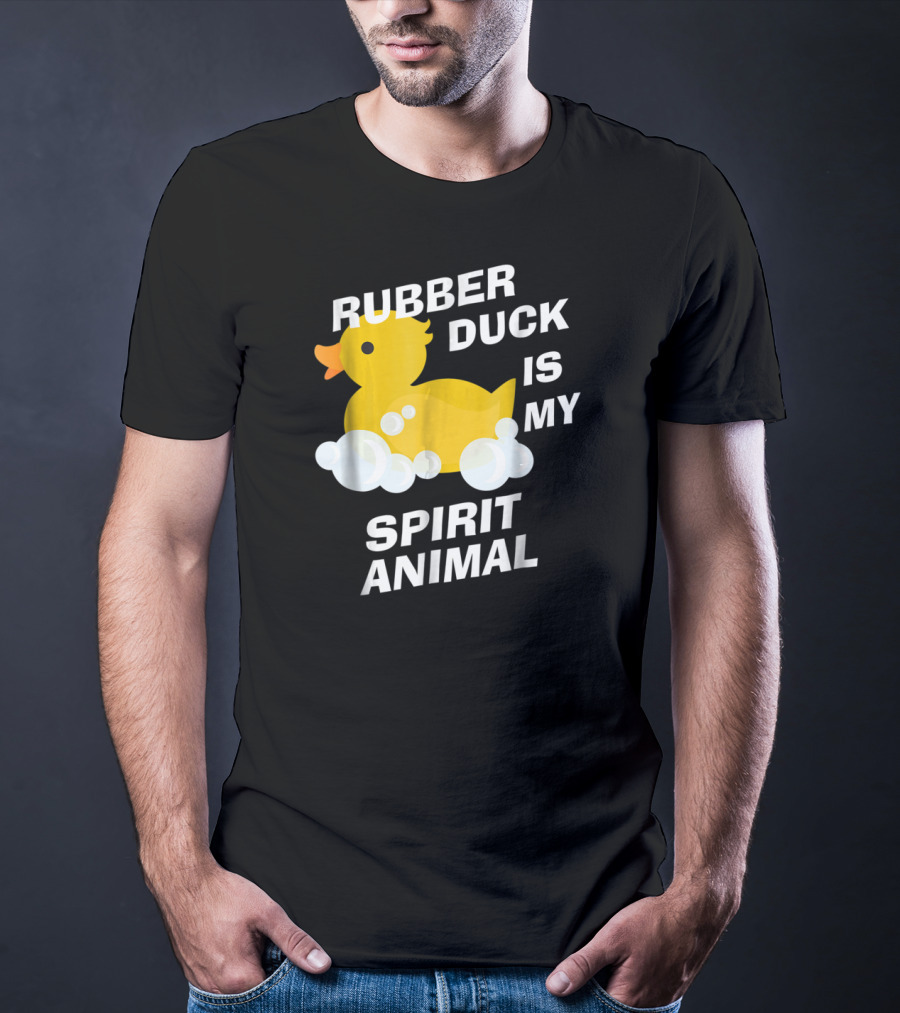 Rubber Duck Is My Spirit Animal Bubbles Cute Yellow Duckling Fun T-Shirt