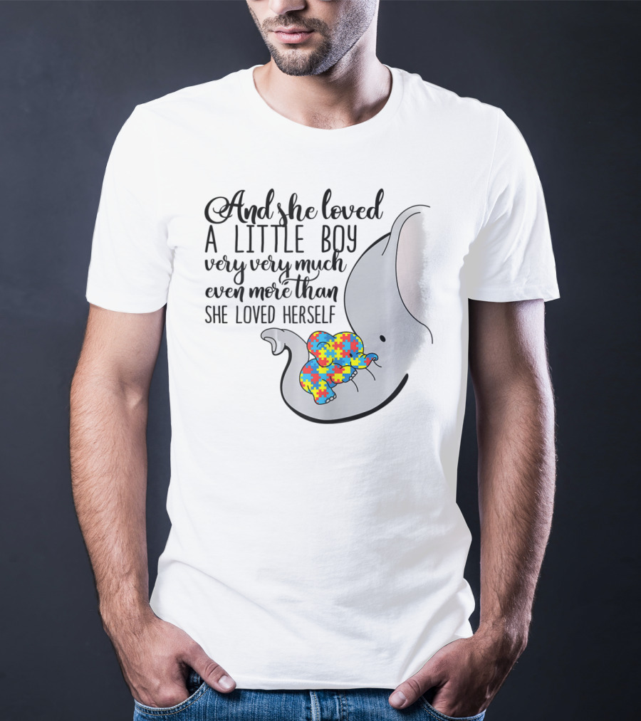 And She Loved A Little Boy Very Very Much Even More Than She Loved Herself Autism Elephant T-Shirt