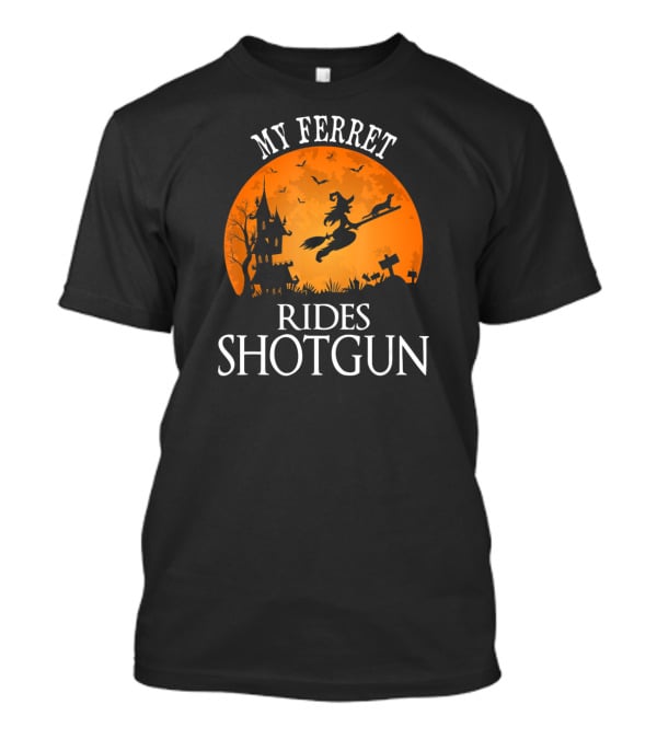 My Ferret Rides Shotgun Halloween Party T-Shirt