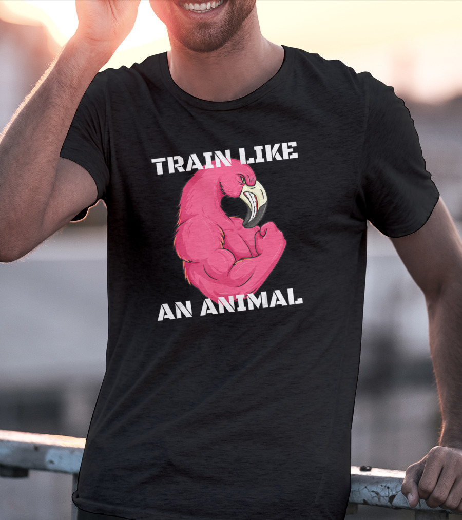 Train Like An Animal Flamingo Weightlifting Muscle Fitness T-Shirt