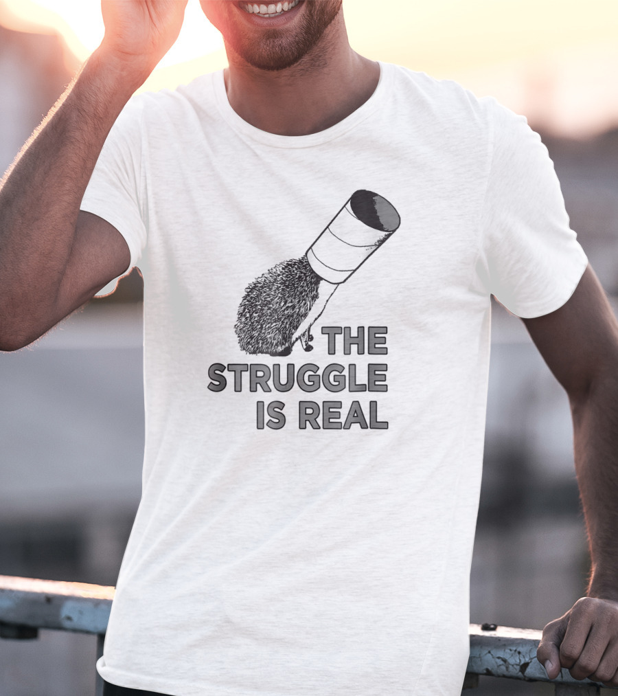 The Struggle Is Real Funny Hedgehog With Cup On Head T-Shirt