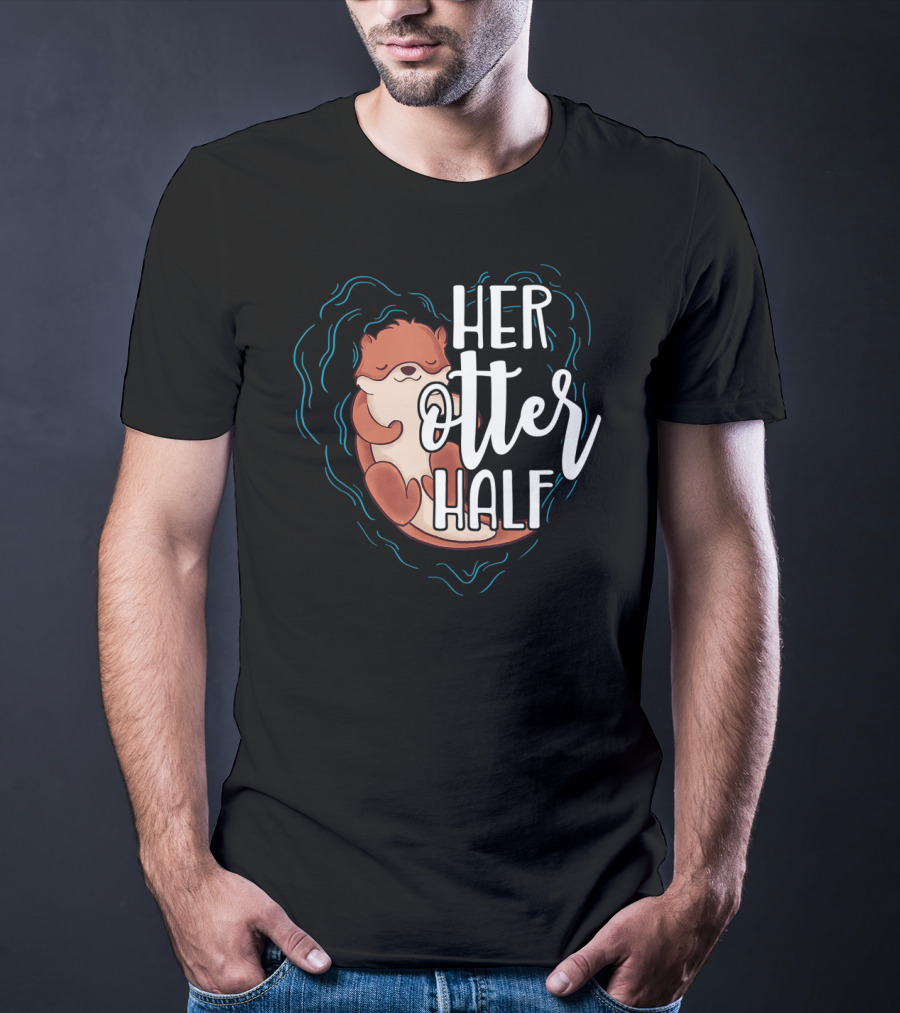 Her Otter Half Cute Romantic Pun With Sleeping Otter T-Shirt