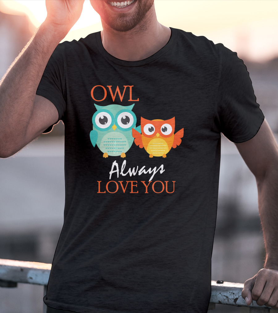 OWL Always Love You Cute Owl T-Shirt