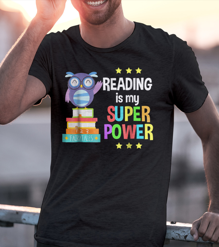 Reading Is My Super Power Girl Book Lover Reader Owl With Stars And Fairy Tales Books T-Shirt