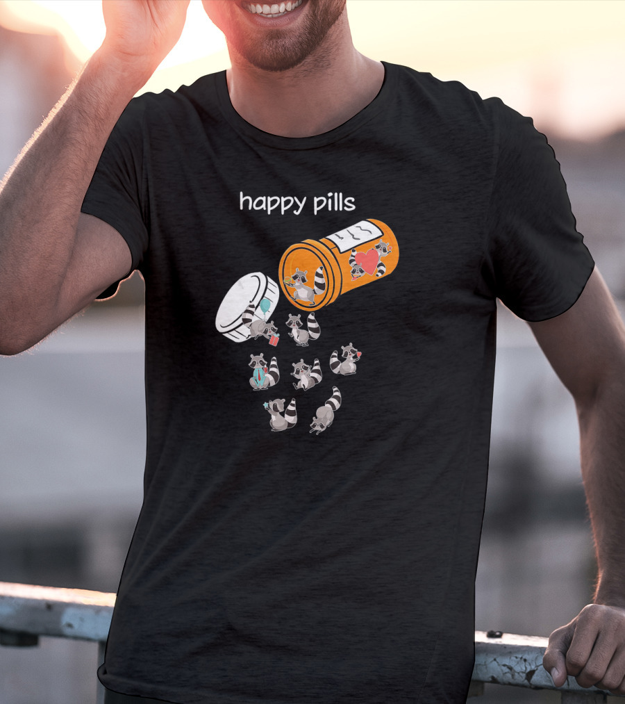 Happy Pills Cute Raccoons Funny Raccoon Lover T-Shirt
