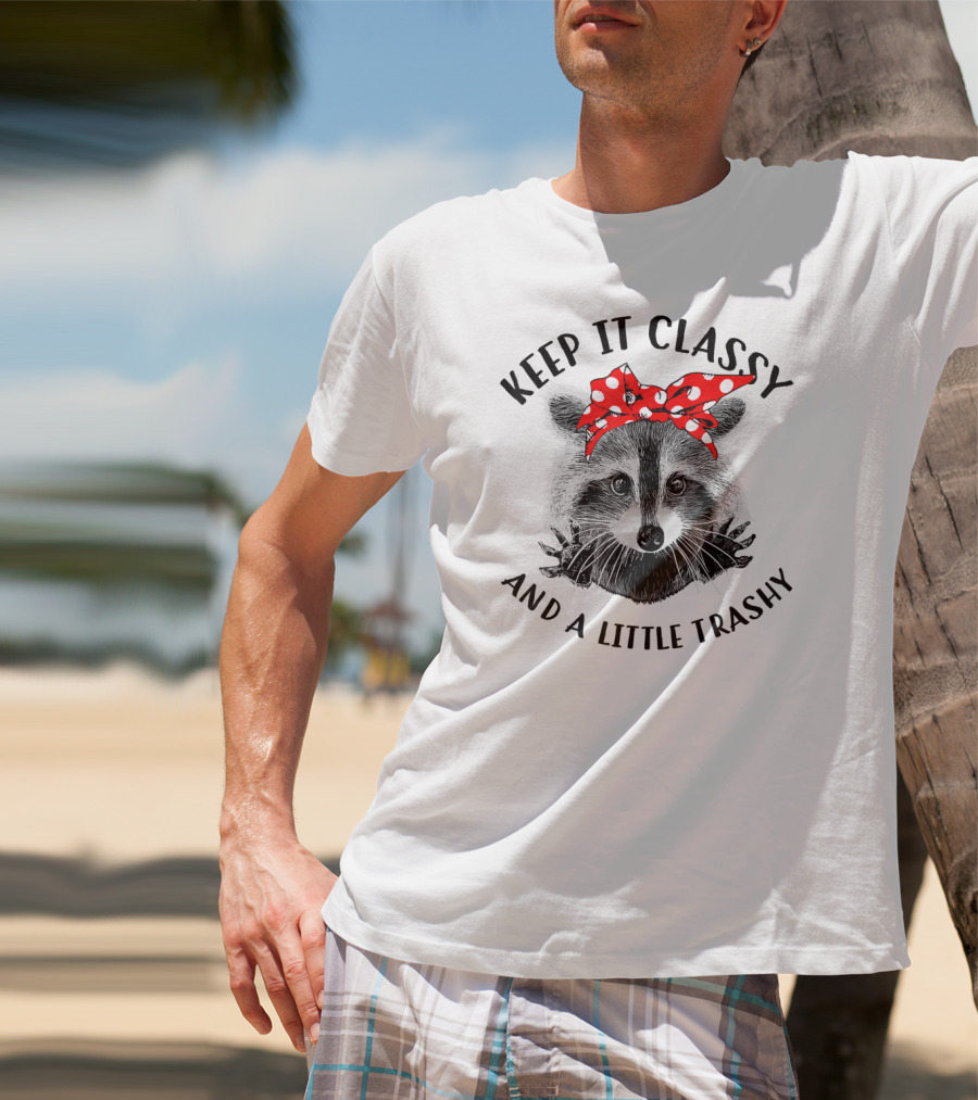 Keep It Classy And A Little Trashy Raccoon Red Bow Trash Panda T-Shirt