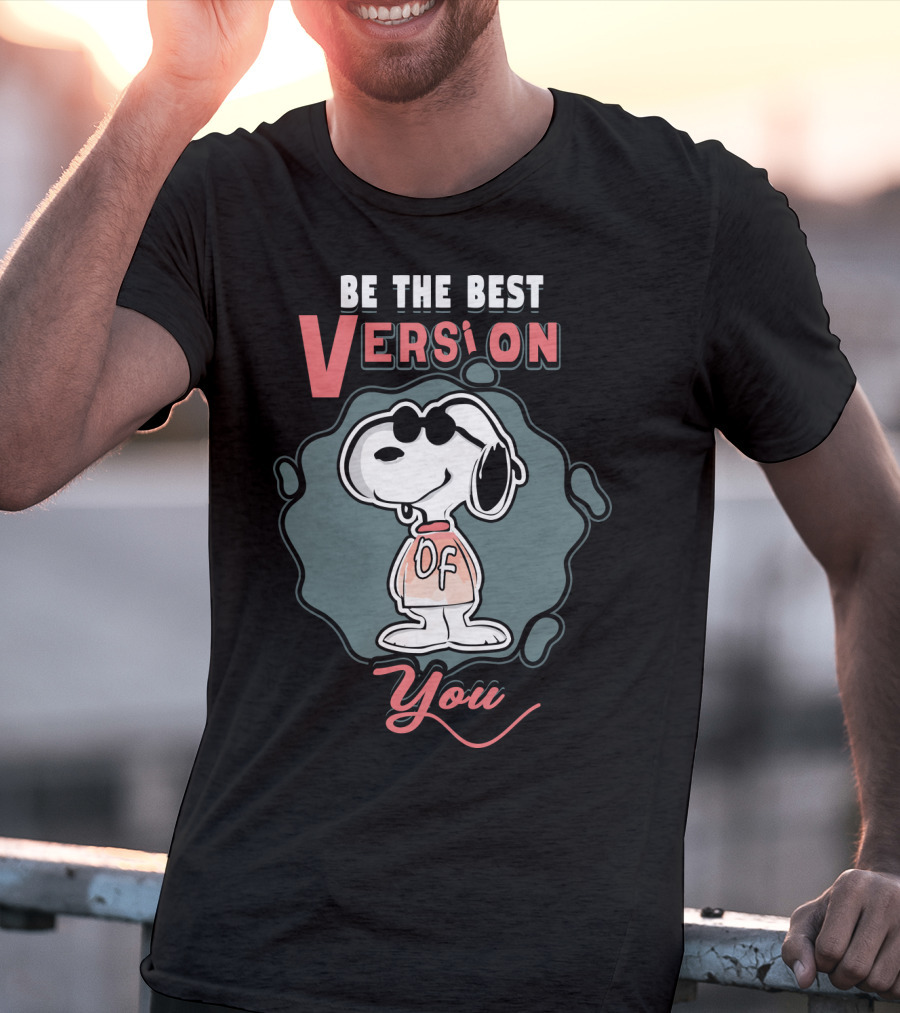 Be The Best Version Of You Snoopy The Peanuts Movie T-Shirt