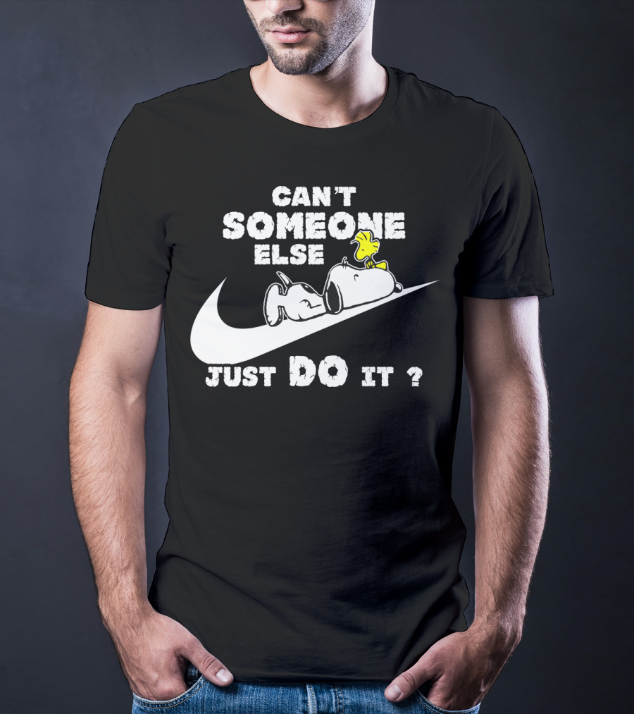 Can't Someone Else Just Do It Snoopy Woodstock Peanuts T-Shirt