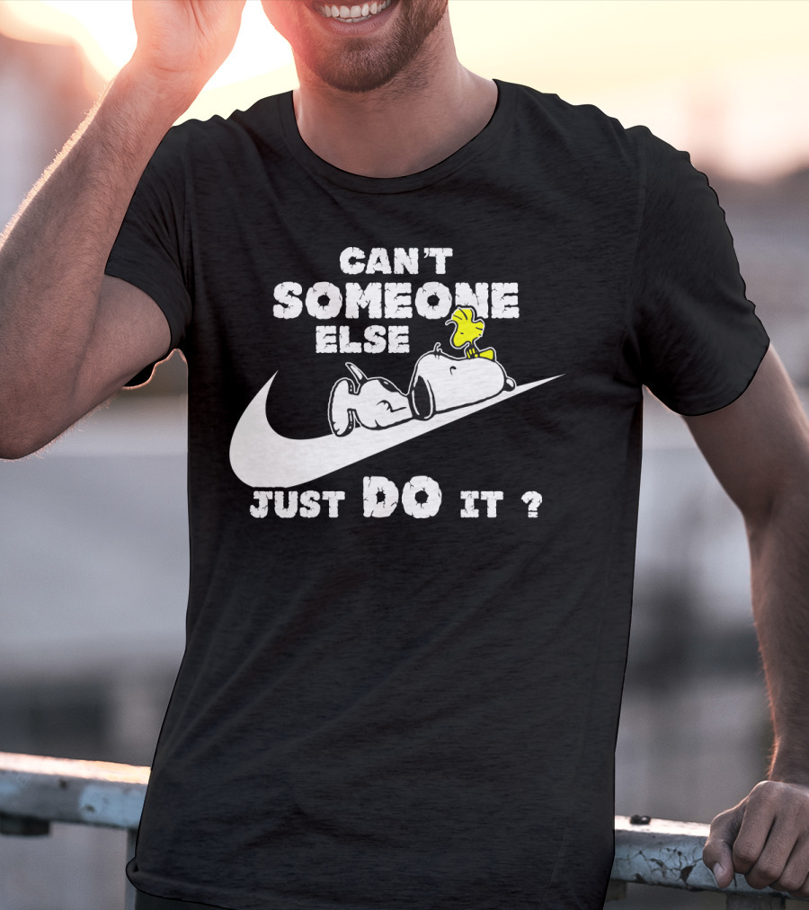 Can't Someone Else Just Do It Snoopy Woodstock Peanuts T-Shirt