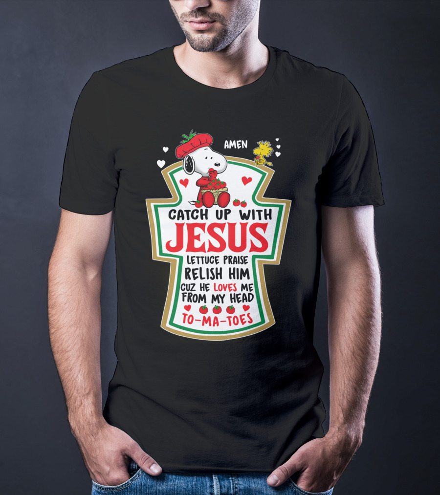Catch Up With Jesus Snoopy Amen Lettuce Praise Relish Him Peanuts Movie T-Shirt