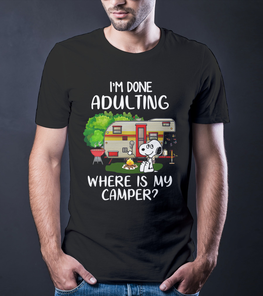 I'm Done Adulting Where Is My Camper Snoopy Camping Scene Peanuts Movie T-Shirt