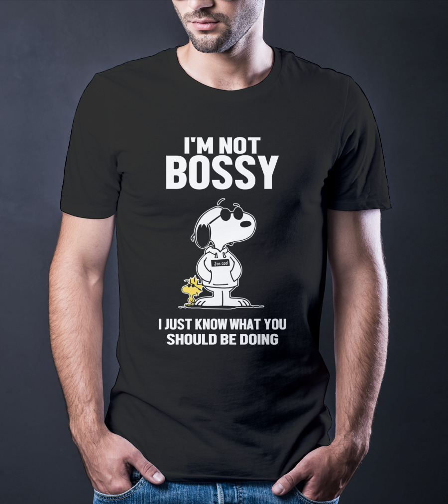 I'm Not Bossy Snoopy Joe Cool I Just Know What You Should Be Doing Peanuts Movie T-Shirt