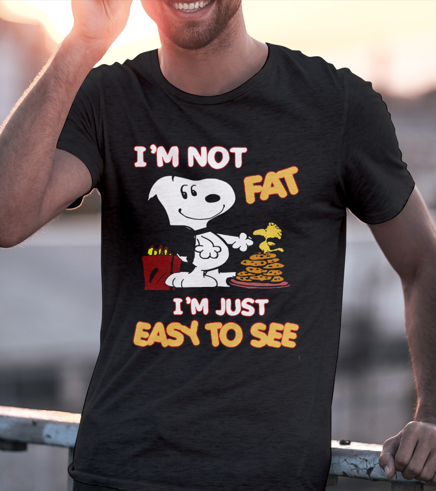 I'm Not Fat I'm Just Easy To See Snoopy Woodstock Peanuts Cookies T-Shirt