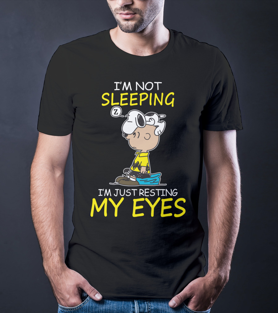 I'm Not Sleeping I'm Just Resting My Eyes Snoopy Peanuts Charlie Brown T-Shirt