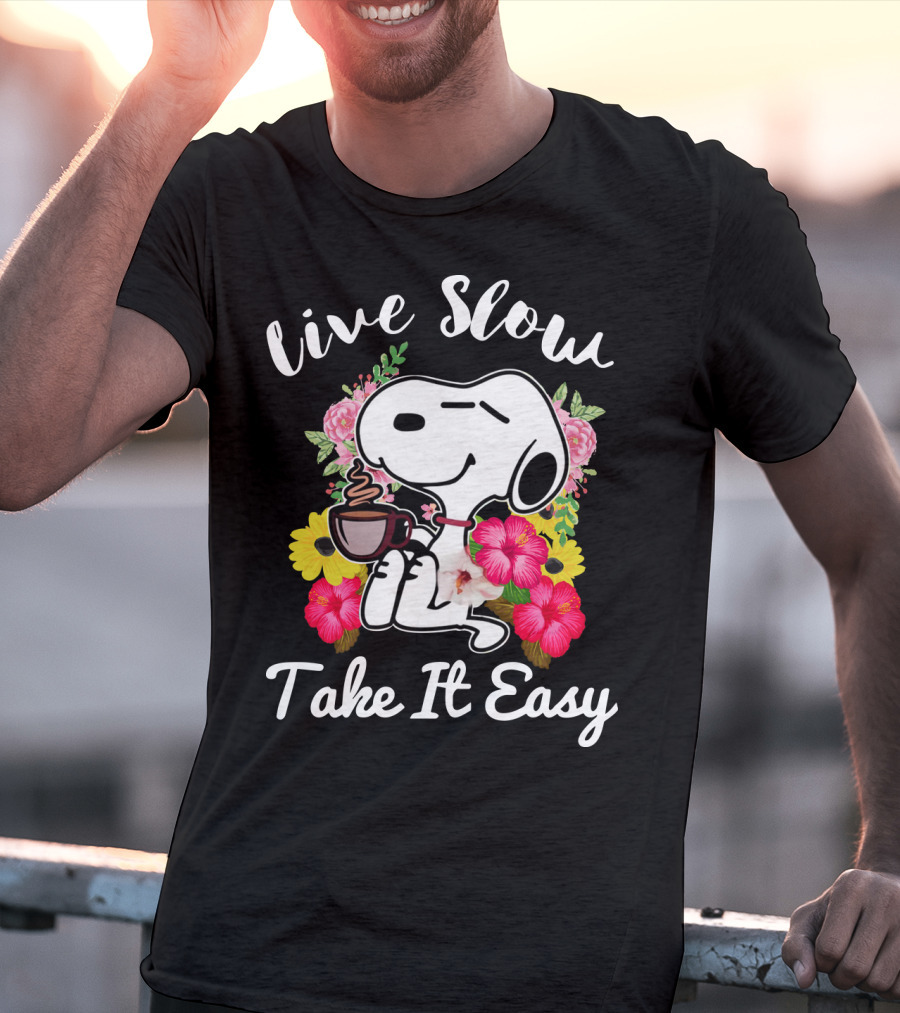 Live Slow Take It Easy Snoopy With Flowers And Coffee T-Shirt