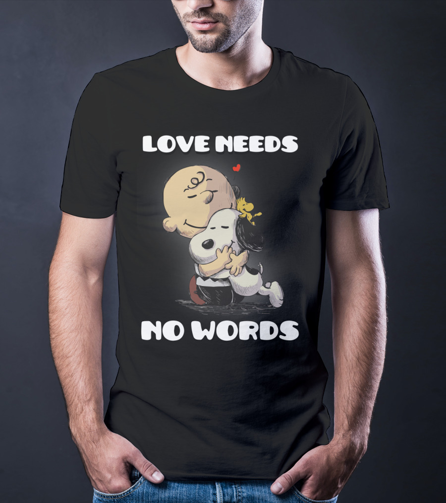 Love Needs No Words Snoopy Hug Peanuts Movie Woodstock Charlie Brown T-Shirt