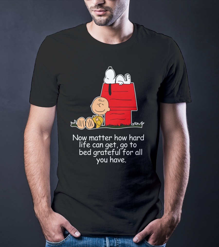 No Matter How Hard Life Can Get Grateful Snoopy Peanuts Movie T-Shirt