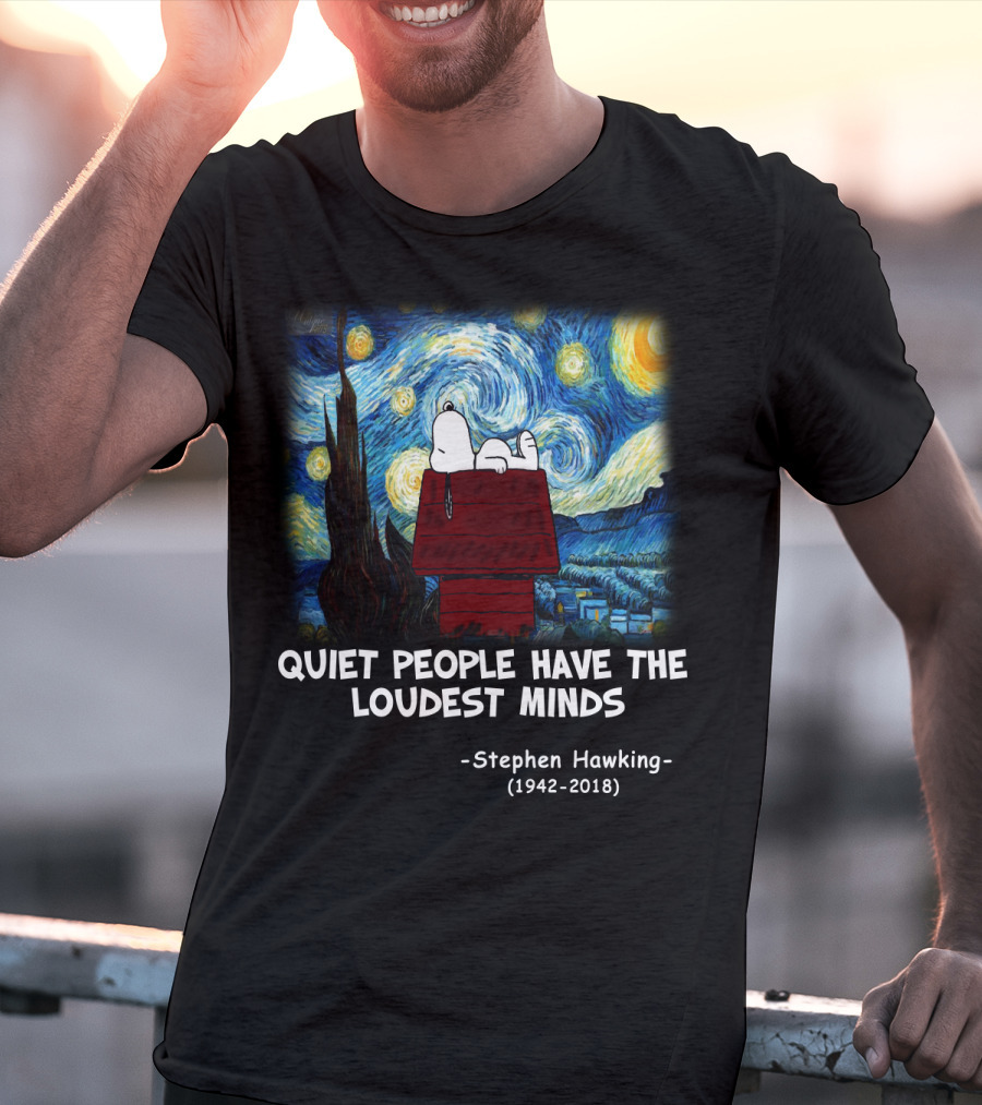 Quiet People Have The Loudest Minds Snoopy Starry Night Stephen Hawking Tribute Peanuts T-Shirt