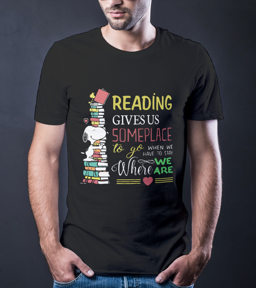 Reading Gives Us Someplace To Go When We Have To Stay Where We Are Snoopy The Peanuts Movie T-Shirt