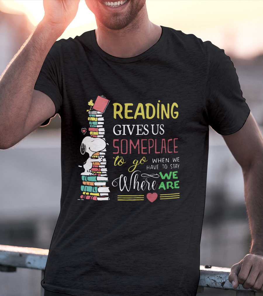 Reading Gives Us Someplace To Go When We Have To Stay Where We Are Snoopy The Peanuts Movie T-Shirt