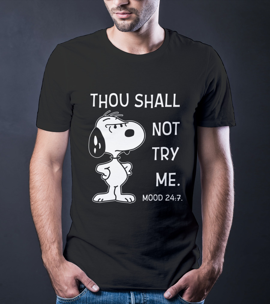 Thou Shall Not Try Me Mood 24 7 Snoopy Peanuts T-Shirt