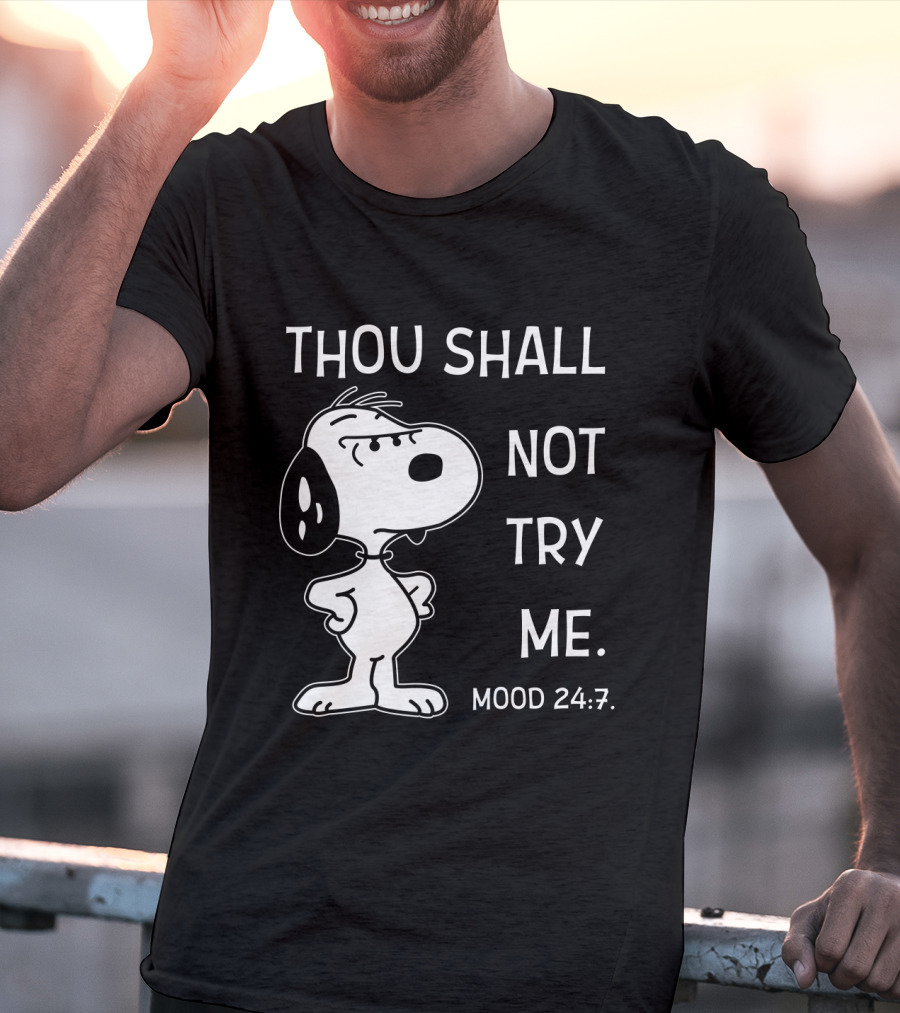 Thou Shall Not Try Me Mood 24 7 Snoopy Peanuts T-Shirt
