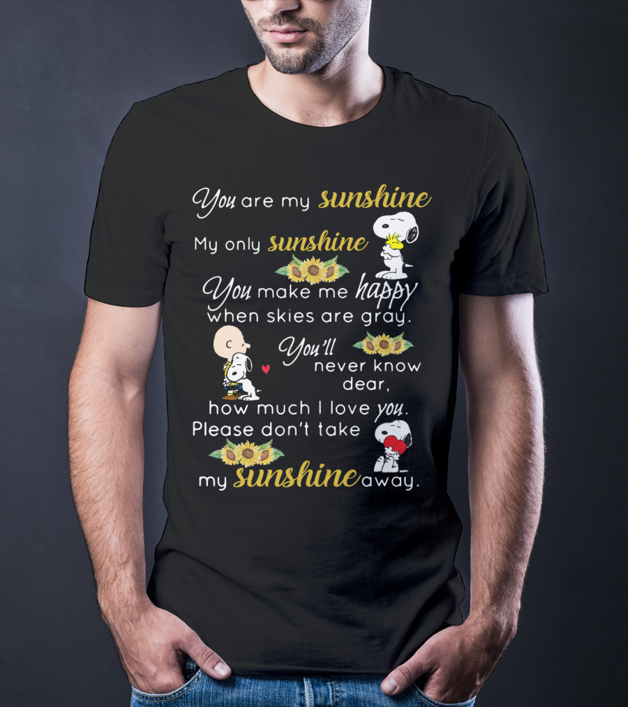 You Are My Sunshine My Only Sunshine Snoopy Charlie Brown Sunflowers Peanuts Movie T-Shirt