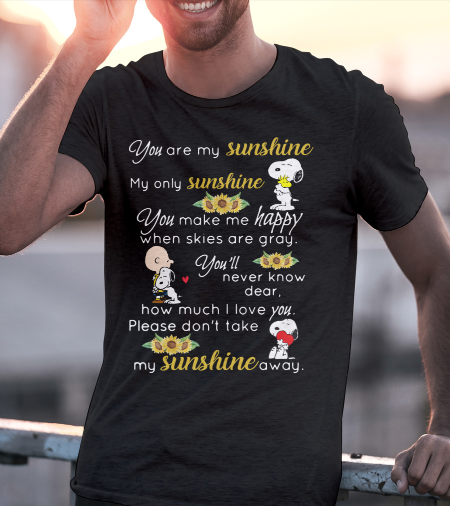 You Are My Sunshine My Only Sunshine Snoopy Charlie Brown Sunflowers Peanuts Movie T-Shirt