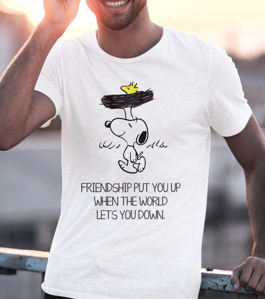 Friendship Put You Up When The World Lets You Down Snoopy The Peanuts Movie T-Shirt