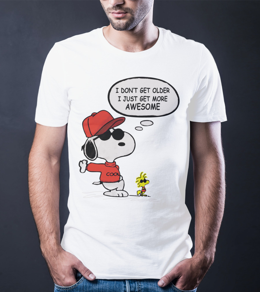 I Don't Get Older I Just Get More Awesome Cool Snoopy The Peanuts Movie T-Shirt