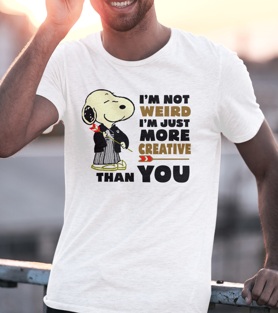 I'm Not Weird I'm Just More Creative Than You Snoopy Peanuts T-Shirt