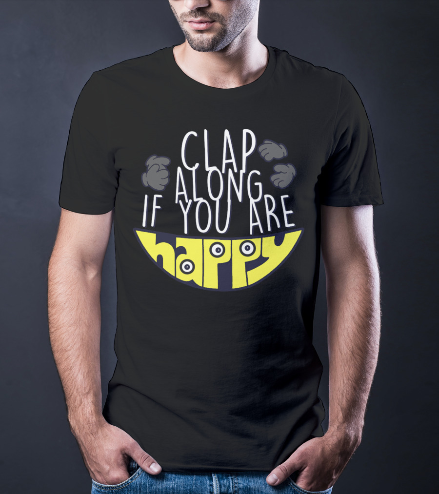 Clap Along If You Are Happy Minions Despicable Me Smile T-Shirt