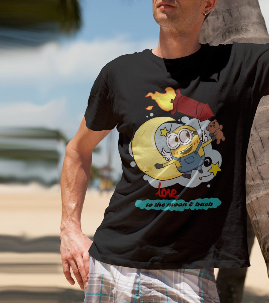 I Love You To The Moon And Back Minions Despicable Me Rocket Teddy Bear Moon Stars T-Shirt